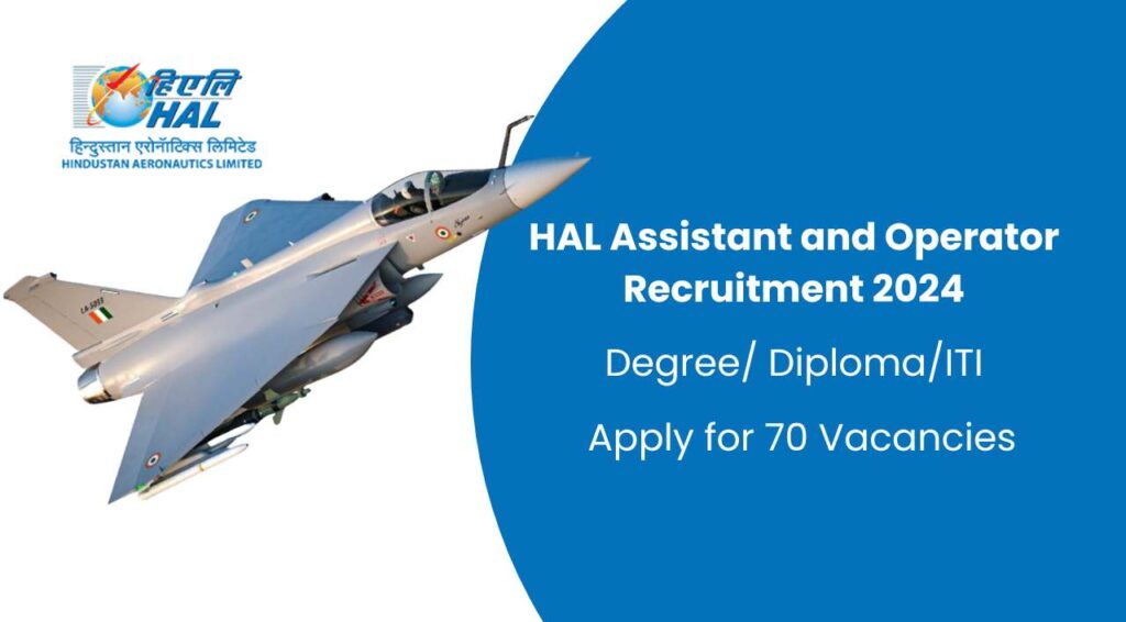 HAL Assistant and Operator Recruitment 2024: Apply for 70 Vacancies