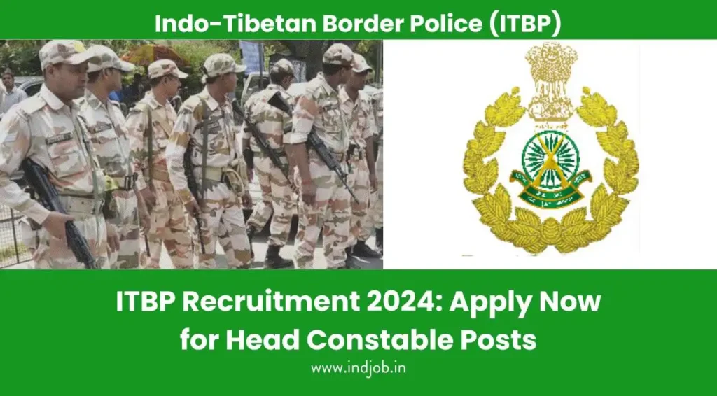 ITBP Recruitment 2024: Apply Now for Head Constable Posts