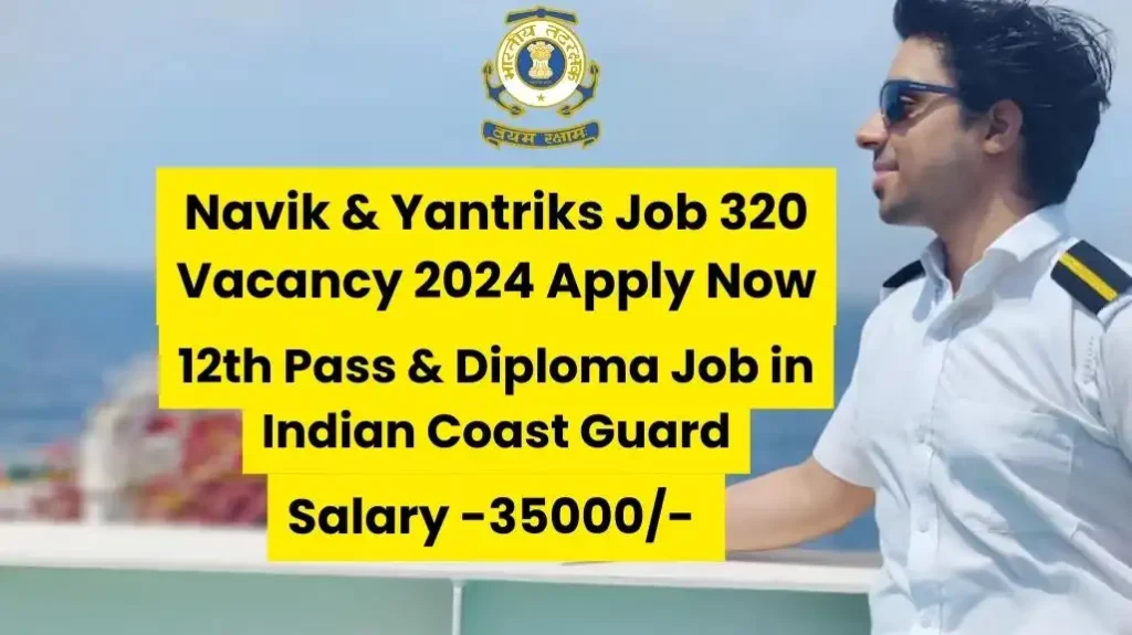 Indian Coast Guard Navik & Yantriks Job Vacancy 2024