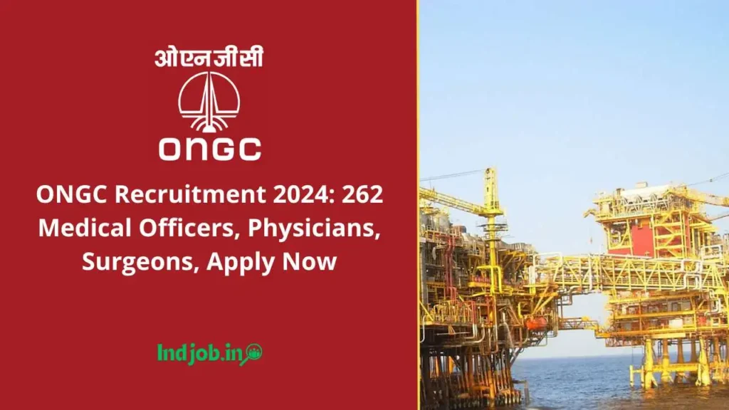 ONGC Recruitment 2024: 262 Medical Officers, Physicians, Surgeons, Apply Now