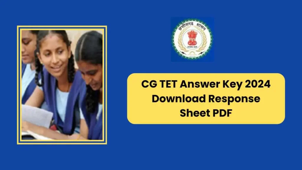 CG TET Answer Key 2024: Download Response Sheet PDF