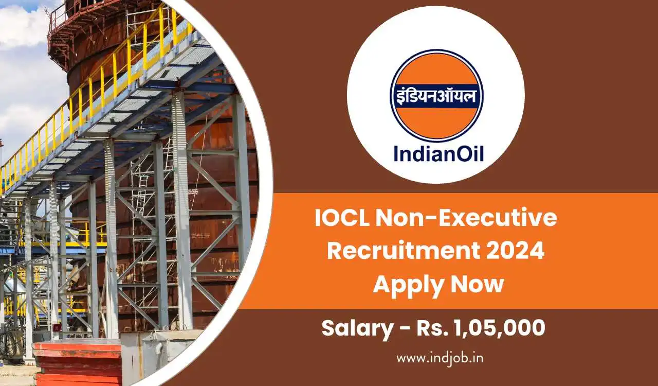 IOCL Non-Executive Recruitment 2024: Apply Now