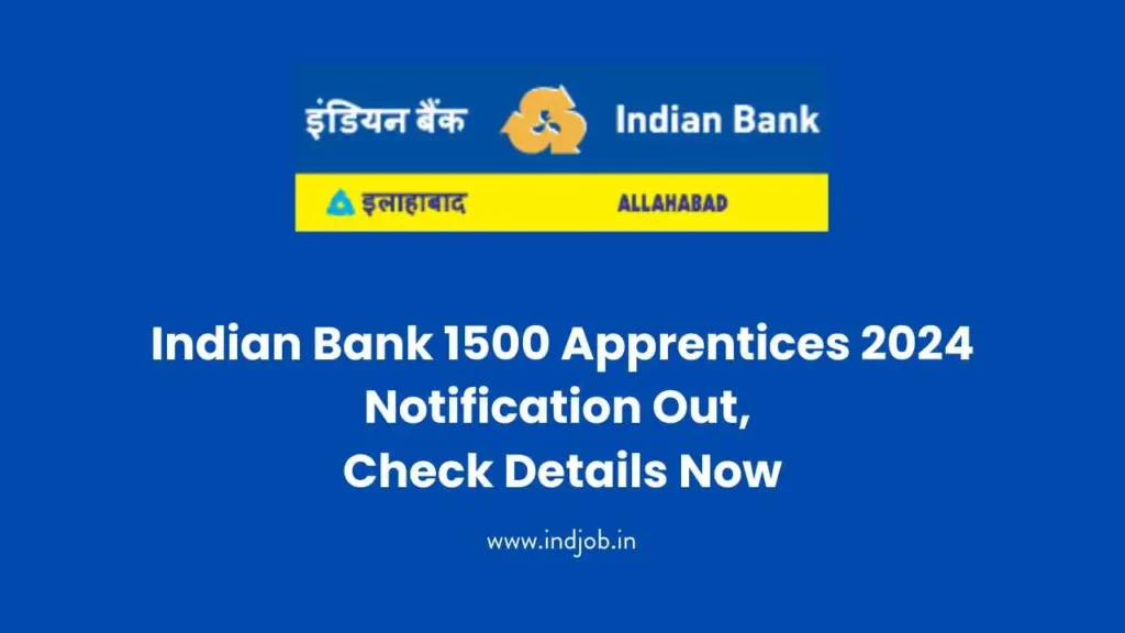 Indian Bank 1500 Apprentices 2024 Notification Out, Check Details Now